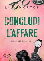 Concludi l'affare. Mixed messages. Vol. 2