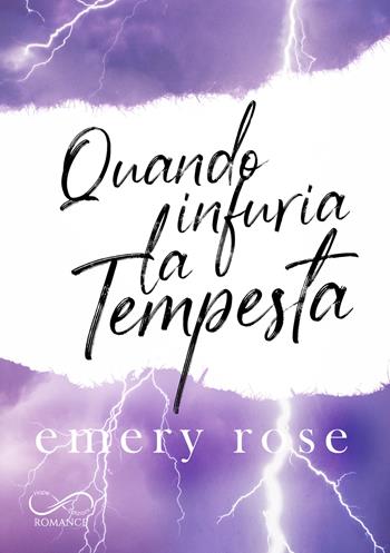 Quando infuria la tempesta - Emery Rose - Libro Hope 2025, Romance | Libraccio.it