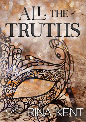 All the truths. Ediz. italiana - Rina Kent - Libro Hope 2025, Romance | Libraccio.it