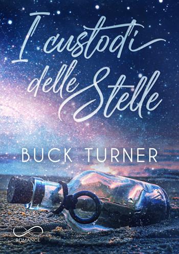 I custodi delle stelle - Buck Turner - Libro Hope Edizioni 2025, Sfumature in rosa | Libraccio.it