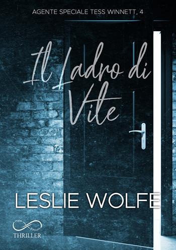 Il ladro di vite. Agente speciale Tess Winnett. Vol. 4 - Leslie Wolfe - Libro Hope Edizioni 2025 | Libraccio.it
