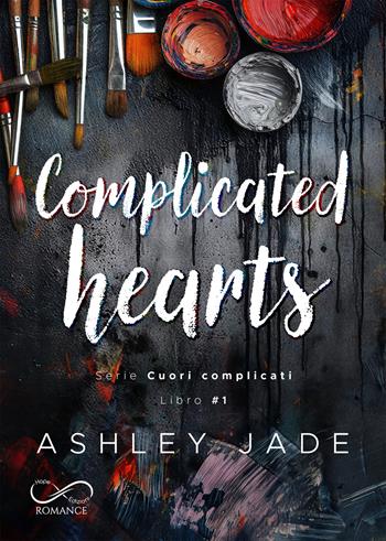 Complicated hearts. Cuori complicati. Vol. 1 - Ashley Jade - Libro Hope 2025, Romance | Libraccio.it
