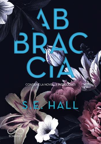 Abbraccia - S. E. Hall - Libro Hope Edizioni 2026, Sfumature in rosa | Libraccio.it