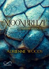 Moonbreeze. I dragoniani. Vol. 4