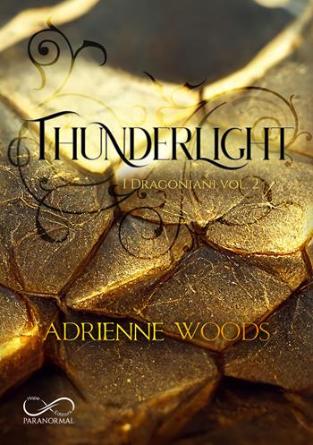 Thunderlight. I dragoniani. Vol. 2 - Adrienne Woods - Libro Hope Edizioni 2026, Paranormal | Libraccio.it