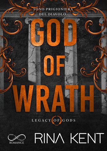 God of wrath. Legacy of Gods - Rina Kent - Libro Hope 2026 | Libraccio.it