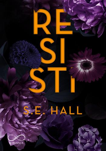 Resisti - S. E. Hall - Libro Hope Edizioni 2026, Sfumature in rosa | Libraccio.it
