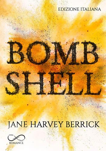 Bombshell. Ediz. italiana - Jane Harvey-Berrick - Libro Hope Edizioni 2026, Sfumature in rosa | Libraccio.it
