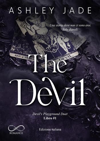 The Devil. Una storia dove non ci sono eroi. Solo diavoli. Devil's playground duet. Vol. 1 - Ashley Jade - Libro Hope Edizioni 2026 | Libraccio.it