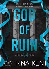 God of ruin. Legacy of Gods. Ediz. italiana