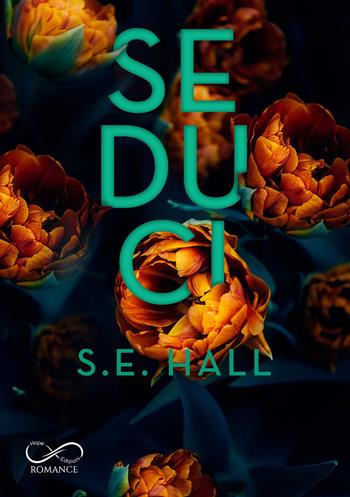Seduci - S. E. Hall - Libro Hope Edizioni 2026, Sfumature in rosa | Libraccio.it