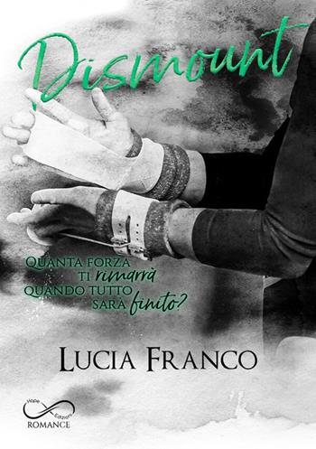 Dismount - Lucia Franco - Libro Hope Edizioni 2026, Sfumature in rosa | Libraccio.it