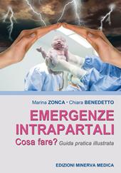 Emergenze intrapartali. Cosa fare? Guida pratica illustrata