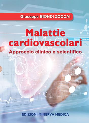 Malattie cardiovascolari. Approccio clinico e scientifico - Giuseppe Biondi Zoccai - Libro Minerva Medica 2020 | Libraccio.it