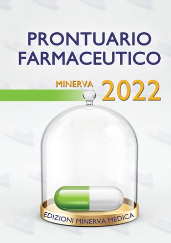 Prontuario farmaceutico 2022  - Libro Minerva Medica 2022 | Libraccio.it