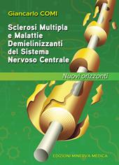 Sclerosi multipla e malattie demielinizzanti del sistema nervoso centrale. Nuovi orizzonti