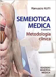 Semeiotica medica. Metodologia clinica - Ranuccio Nuti - Libro Minerva Medica 2023 | Libraccio.it