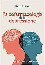 Psicofarmacologia della depressione - Marco A. Riva - Libro Minerva Medica 2023 | Libraccio.it