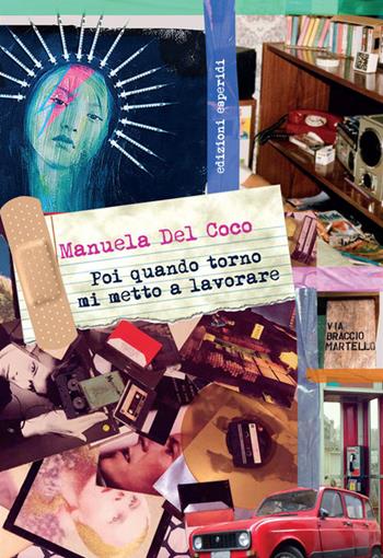 Poi quando torno mi metto a lavorare - Manuela Del Coco - Libro Esperidi 2019 | Libraccio.it