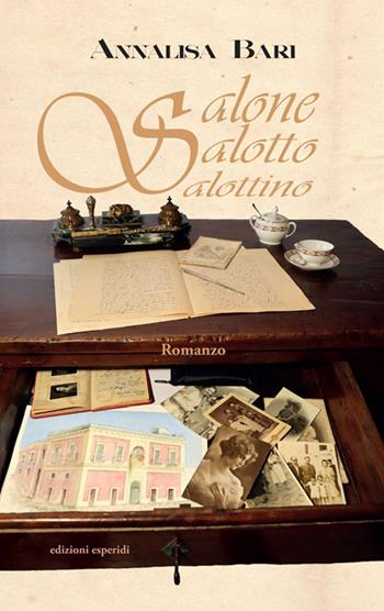 Salone, salotto, salottino - Annalisa Bari - Libro Esperidi 2019 | Libraccio.it