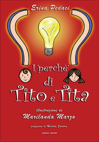 I perché di Tito e Tita - Erina Pedaci - Libro Esperidi 2020 | Libraccio.it