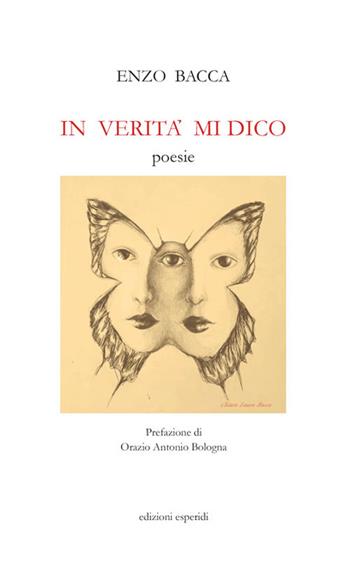 In verità mi dico - Enzo Bacca - Libro Esperidi 2022 | Libraccio.it