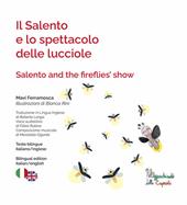 Il Salento e lo spettacolo delle lucciole-Salento and the fireflies'show. Ediz. illustrata. Con QR code