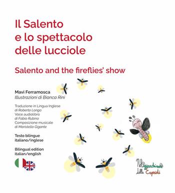 Il Salento e lo spettacolo delle lucciole-Salento and the fireflies'show. Ediz. illustrata. Con QR code - Mavi Ferramosca - Libro Esperidi 2022, Nel giardino delle Esperidi | Libraccio.it