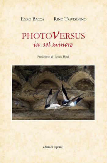 Photoversus in sol minore. Ediz. illustrata - Enzo Bacca - Libro Esperidi 2023 | Libraccio.it