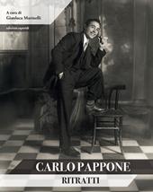 Carlo Pappone. Ritratti. Ediz. illustrata