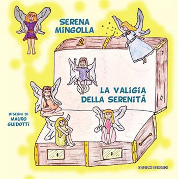 La valigia della serenità - Serena Mingolla - Libro Esperidi 2025 | Libraccio.it