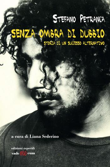 Senza ombra di dubbio. Storia di un successo alternativo - Stefano Petranca - Libro Esperidi 2026, Vademecum | Libraccio.it