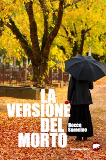 La versione del morto - Rocco Saracino - Libro Bertoni 2019 | Libraccio.it