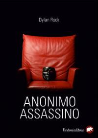 Anonimo assassino - Dylan Rock - Libro Bertoni 2019 | Libraccio.it