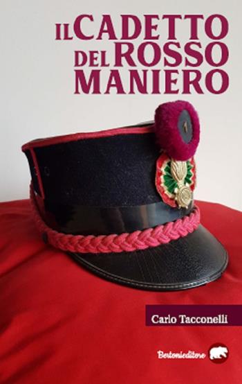 Il cadetto del rosso maniero - Carlo Tacconelli - Libro Bertoni 2019 | Libraccio.it
