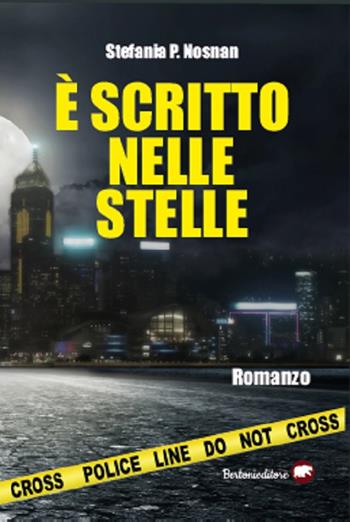 È scritto nelle stelle - Stefania P. Nosnan - Libro Bertoni 2019 | Libraccio.it
