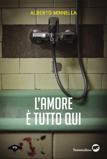 L'amore è tutto qui - Alberto Minnella - Libro Bertoni 2019 | Libraccio.it