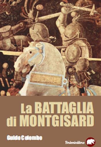 La battaglia di Montgisard - Guido Colombo - Libro Bertoni 2019 | Libraccio.it