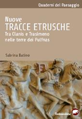 Nuove tracce etrusche. Tra Clanis e Trasimeno nelle terre dei Pulfnas