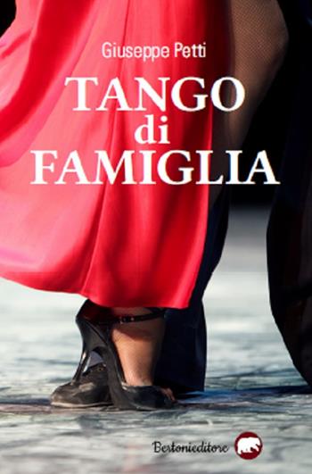 Tango di famiglia - Giuseppe Petti - Libro Bertoni 2019 | Libraccio.it