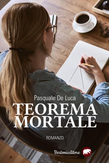 Teorema mortale - Pasquale De Luca - Libro Bertoni 2019 | Libraccio.it