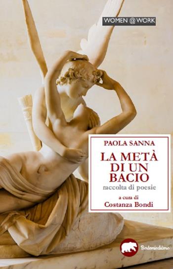 La metà di un bacio - Paola Sanna - Libro Bertoni 2019 | Libraccio.it