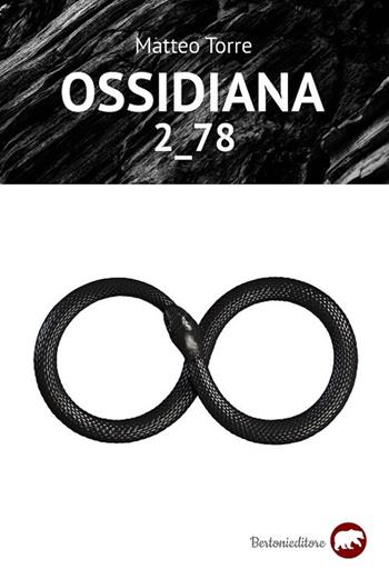 Ossidiana 2_78 - Matteo Torre - Libro Bertoni 2019 | Libraccio.it