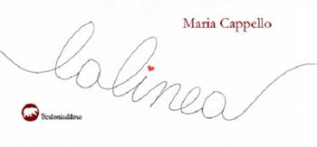 La linea del cuore. Ediz. illustrata - Maria Cappello - Libro Bertoni 2020 | Libraccio.it