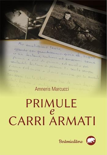 Primule e carri armati - Amneris Marcucci - Libro Bertoni 2020 | Libraccio.it