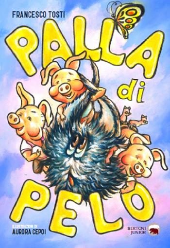 Palla di pelo - Francesco Tosti - Libro Bertoni 2020 | Libraccio.it