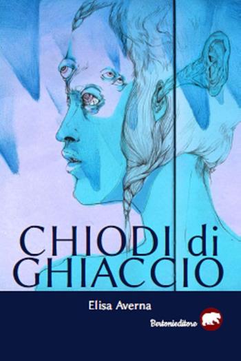 Chiodi di ghiaccio - Elisa Averna - Libro Bertoni 2020 | Libraccio.it