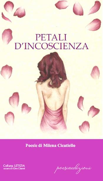 Petali d'incoscienza - Milena Cicatiello - Libro Bertoni 2020, Letizia | Libraccio.it