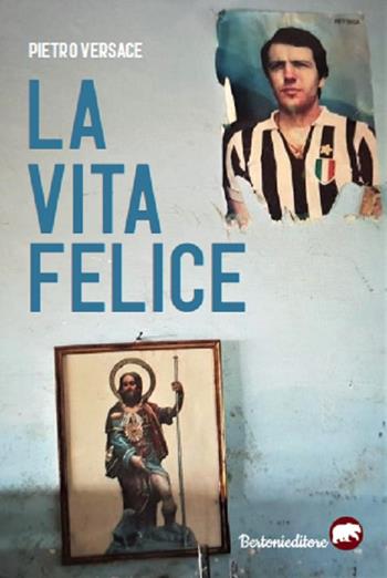 La vita felice - Pietro Versace - Libro Bertoni 2020 | Libraccio.it