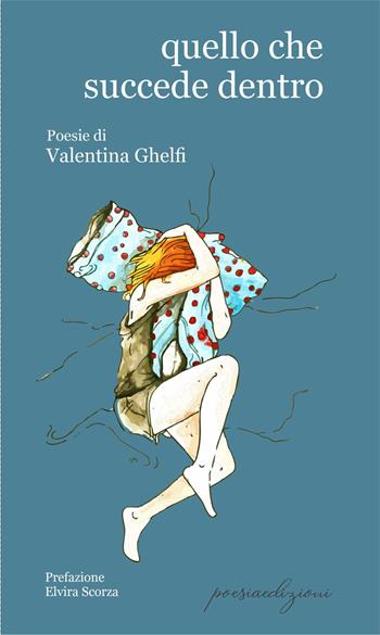 Quello che succede dentro - Valentina Ghelfi - Libro Bertoni 2020 | Libraccio.it
